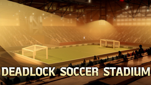 Deadlock Soccer Stadium